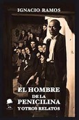El hombre de la penicilina y otros relatos Portada de: El hombre de la penicilina y otros relatos